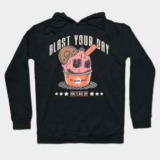 BLAST YOUR DAY Hoodie
